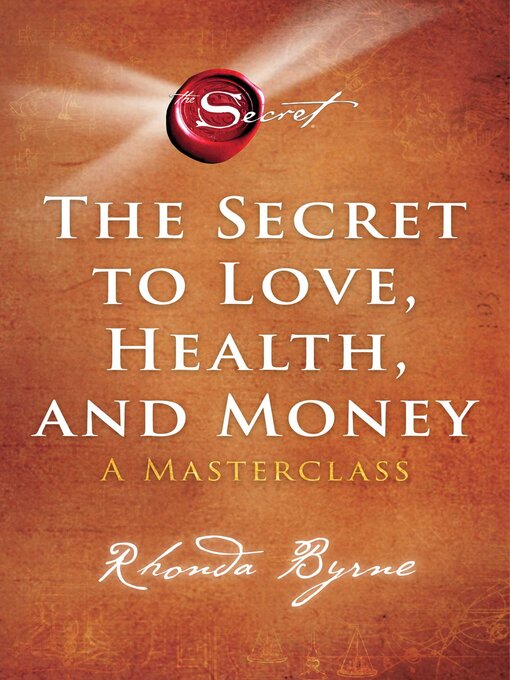 Title details for The Secret to Love, Health, and Money by Rhonda Byrne - Available